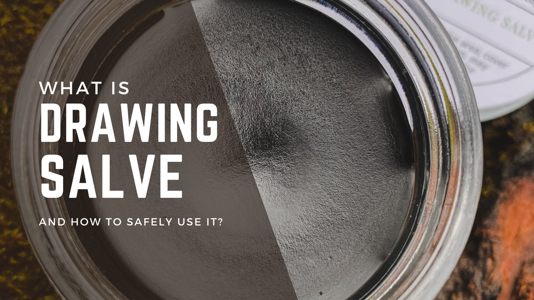 Drawing Salve. What is it? and How To Use It Safely.